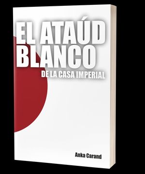 EL ATAÚD BLANCO DE LA CASA IMPERIAL