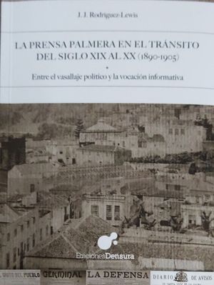 LA PRENSA PALMERA EN EL TRNSITO DEL SIGLO XIX AL XX (1890-1905).
