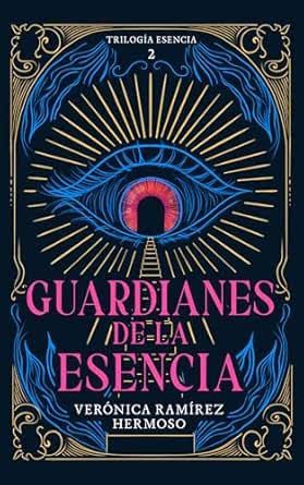 GUARDIANES DE LA ESENCIA. TRILOGIA ESENCIA II
