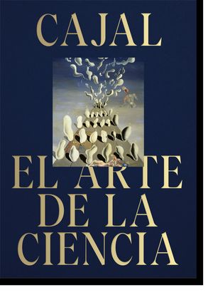 CAJAL. EL ARTE DE LA CIENCIA.