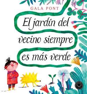 EL JARDN DEL VECINO SIEMPRE ES MS VERDE
