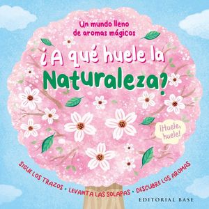�A QUE HUELE LA NATURALEZA?