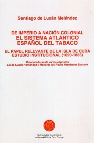 DE IMPERIO A NACION COLONIAL. EL SISTEMA ATLANTICO ESPAOL DEL TABACO