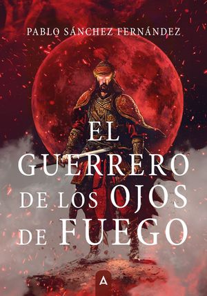 EL GUERRERO DE LOS OJOS DE FUEGO