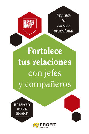 FORTALECE TUS RELACIONES CON JEFES Y COMPAEROS