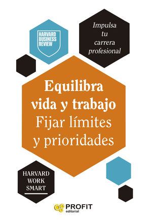 EQUILIBRA VIDA Y TRABAJO. FIJAR LMTES Y PRIORIDADES