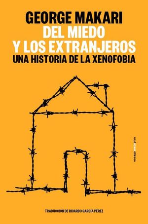 DEL MIEDO Y DE LOS EXTRANJEROS: HISTORIA DE XENOFOBIA
