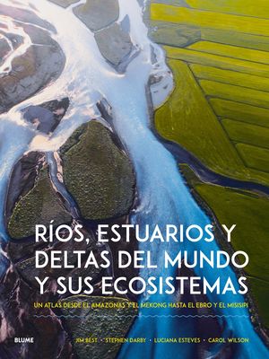RIOS, ESTUARIOS Y DELTAS DEL MUNDO Y SUS ECOSISTEM