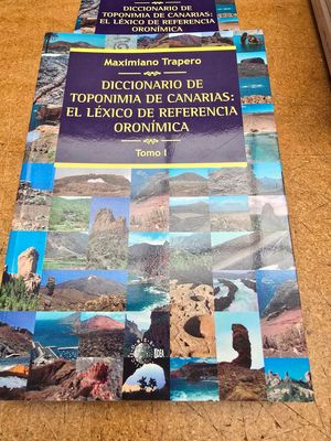 DICCIONARIO DE TOPONIMIA DE CANARIAS I: EL LXICO DE REFERENCIA ORONMICA I