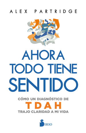 AHORA TODO TIENE SENTIDO: CMO UN DIAGNSTICO DE TDAH TRAJO CLARIDAD A MI VIDA