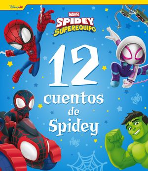 SPIDEY Y SU SUPEREQUIPO:12 CUENTOS DE SPIDEY
