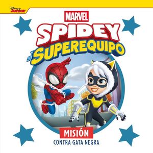 SPIDEY Y SU SUPEREQUIPO. MISI�N CONTRA GATA NEGRA