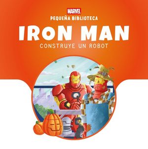 PEQUE�A BIBLIOTECA DISNEY. IRON MAN CONSTRUYE UN ROBOT