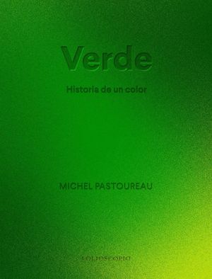 VERDE. HISTORIA DE UN COLOR