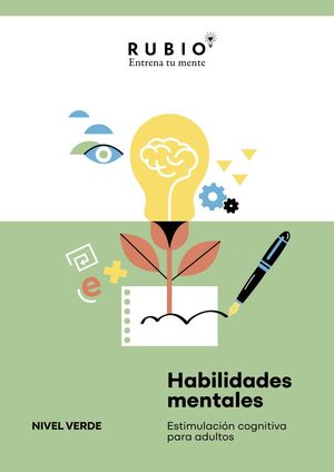HABILIDADES MENTALES VERDE ESTIMULACI�N COGNITIVA PARA ADULTOS. (NIVEL VERDE. VOL. I)