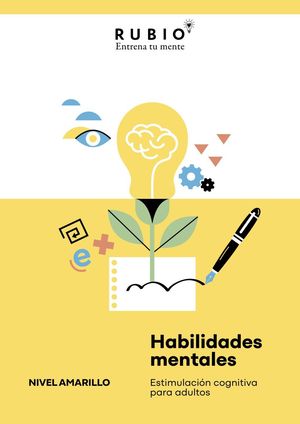 HABILIDADES MENTALES AMARILLO. ESTIMULACI�N COGNITIVA PARA ADULTOS. (NIVEL AMARILLO. VOL.
