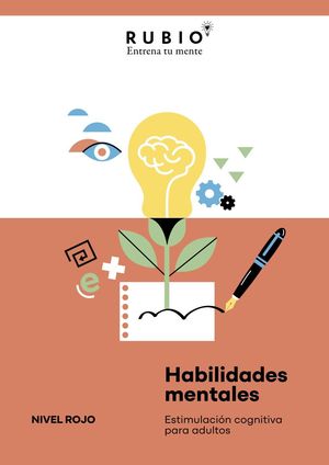 HABILIDADES MENTALES ROJO ESTIMULACI�N COGNITIVA PARA ADULTOS. (NIVEL ROJO. VOL. I)
