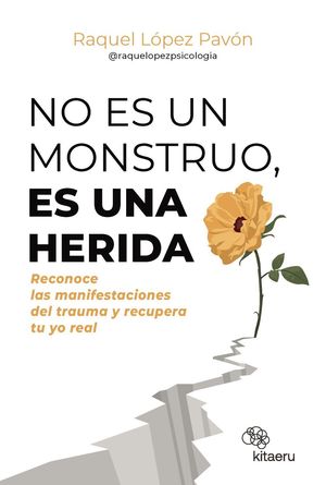 NO ES UN MONSTRUO, ES UNA HERIDA