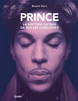 PRINCE. HISTORIA DETRAS DE SUS 684 CANCIONES