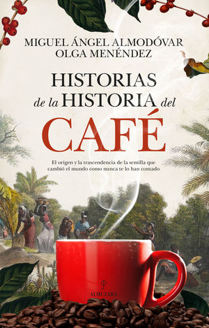HISTORIAS DE LA HISTORIA DEL CAFE