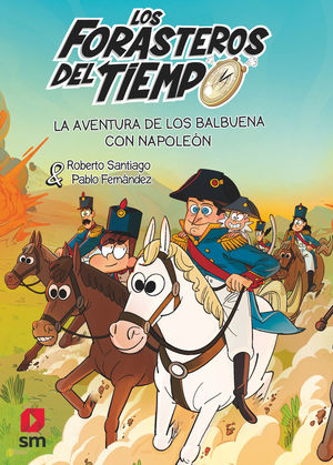 20. LOS FORASTEROS DEL TIEMPO 20: LA AVENTURA DE LOS BALBUENA CON NAPOLEN