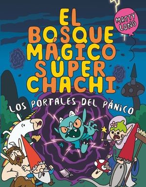 EL BOSQUE M�GICO S�PER CHACHI 2: LOS PORTALES DEL P�NICO