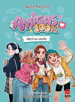 AMIGAS 100%. ABRIL ES OTO�O