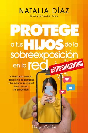 PROTEGE A TUS HIJOS DE LA SOBREEXPOSICIN EN LA RED