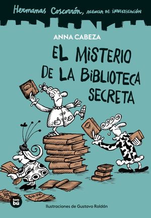 HERMANAS COSCORR�N. AGENCIA DE INVESTIGACI�N. EL MISTERIO DE LA BIBLIOTECA SECRE