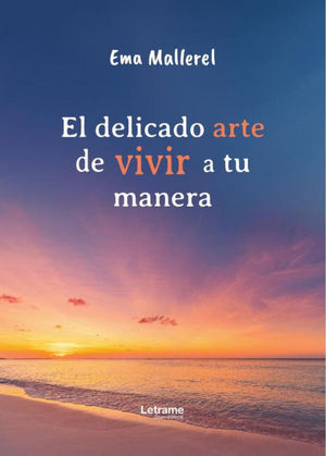 EL DELICADO ARTE DE VIVIR A TU MANERA