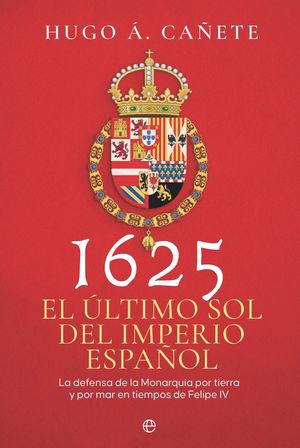 1625. EL �LTIMO SOL DEL IMPERIO ESPA�OL