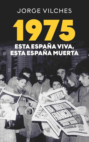1975 ESTA ESPAA VIVA ESTA ESPAA MUERTA