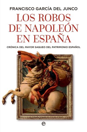 LOS ROBOS DE NAPOLE�N EN ESPA�A
