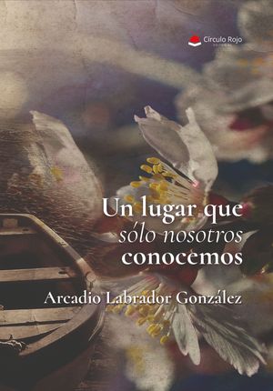 UN LUGAR QUE SOLO NOSOTROS CONOCEMOS