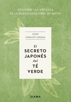 EL SECRETO JAPON�S DEL T� VERDE