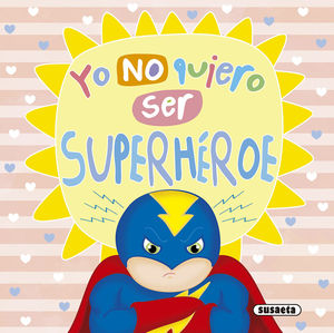 YO NO QUIERO SER SUPERH�ROE