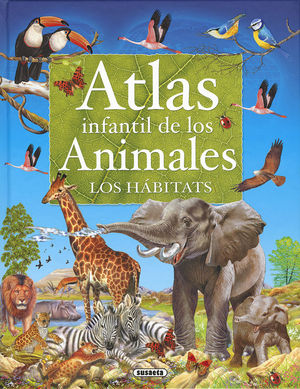 ATLAS INFANTIL DE LOS ANIMALES. LOS HBITATS