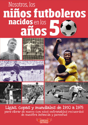 NOSOTROS NIOS FUBOLEROS NACIDOS AOS 50