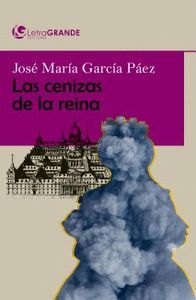 LAS CENIZAS DE LA REINA. (EDICI�N EN LETRA GRANDE)