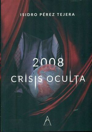 2008 CRISIS OCULTA