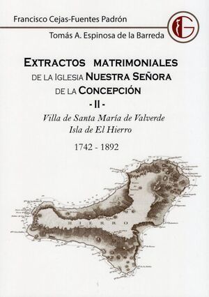 II. EXTRACTOS MATRIMONIALES DE LA IGLESIA NUESTRA SEÑORA DE LA CONCEPCIÓN II