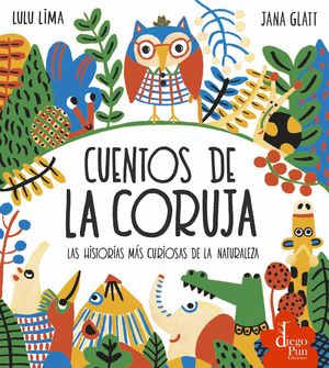 CUENTOS DE LA CORUJA. LAS HISTORIAS MS CURIOSAS DE LA NATURALEZA