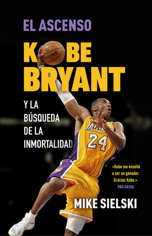 EL ASCENSO. KOBE BRYANT Y LA BSQUEDA DE LA INMORTALIDAD