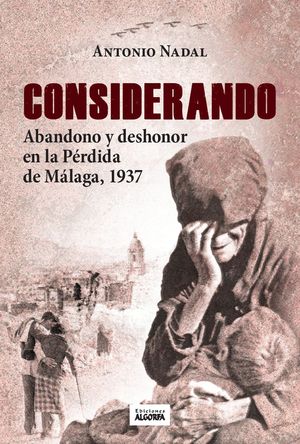 CONSIDERANDO ABANDONO Y DESHONOR EN LA PRDIDA DE MLAGA 1937
