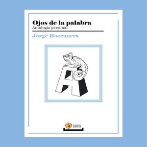 OJOS DE LA PALABRA. ANTOLOGIA PERSONAL