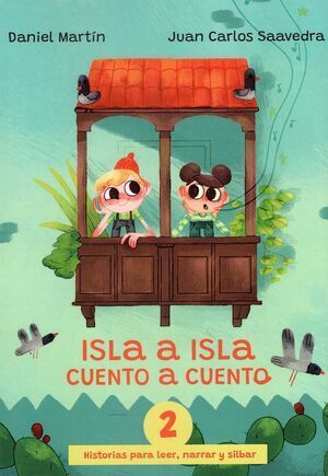 T2 ISLA A ISLA. CUENTO A CUENTO -HISTORIAS PARA LEER, NARRAR Y SILBAR