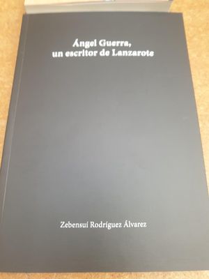 NGEL GUERRA, UN ESCRITOR DE LANZAROTE