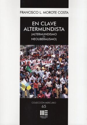 EN CLAVE ALTERMUNDISTA (ALTERMUNDISMO VS. NEOLIBERALISMO)