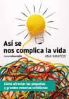 ASI SE NOS COMPLICA LA VIDA