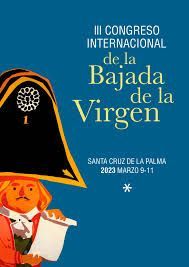 III CONGRESO INTERNACIONAL DE LA BAJADA DE LA VIRGEN, SANTA CRUZ DE LA PALMA, 9-